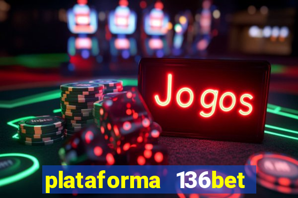 plataforma 136bet paga mesmo